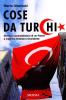 Cose da turchi. Storie e contraddizioni di un paese a met� tra Oriente e Occidente