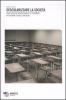 Descolarizzare la societ�. Una societ� senza scuola � possibile?