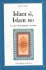 Islam s�, Islam no. Le colpe dei musulmani e le nostre