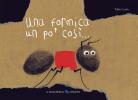 Una formica un po' cos�...