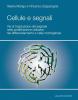 Cellule e segnali. Vie di trasduzione del segnale nella proliferazione cellulare e nella morfogenesi