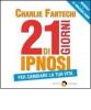 21 Giorni di ipnosi per cambiare la tua vita. Con 3 CD Audio formato MP3