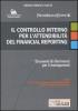 Il controllo interno per l'attendibilit� del financial reporting. Strumenti di riferimento per il management