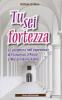 Tu sei fortezza