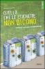 Quello che le etichette non dicono. Guida per uscire sani dal supermercato