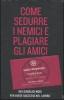 Come sedurre i nemici e plagiare gli amici