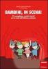 Bambini, in scena! 22 sceneggiature e giochi teatrali per la scuola d ell'infanzia e primaria