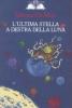 L' ultima stella a destra della luna