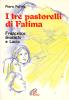 I tre pastorelli di Fatima. Francesco, Giacinta e Lucia