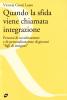 Quando la sfida viene chiamata integrazione. Percorsi di socializzazione e di personalizzazione di giovani �Figli di emigrati�