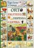 Vivere e lavorare in campagna. Orto frutteto dispensa cantina