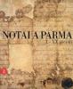 Notai a Parma. X-XX secolo. Catalogo della mostra (Parma, 19 novembre 2006-14 gennaio 2007)