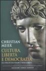 Cultura, libert� e democrazia. Alle origini dell'Europa, l'antica Grecia