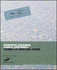 Ticino. Le voci del fiume, storie d'acqua e di terra Ticino. Le voci del fiume, storie d'acqua e di terra