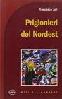 Prigionieri del nordest