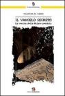 Il Vangelo segreto. La verit� della Milano perduta