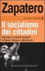 Zapatero. Il socialismo dei cittadini Zapatero. Il socialismo dei cittadini