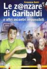 Zanzare di Garibaldi e altri incontri impossibili
