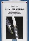L' etica del bushido. Introduzione alla tradizione guerriera giapponese