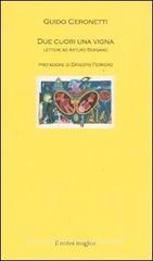 Due cuori una vigna. Lettere ad Artura Bersano Due cuori una vigna. Lettere ad Artura Bersano