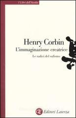 L' immaginazione creatrice. Le radici del sufismo L' immaginazione creatrice. Le radici del sufismo