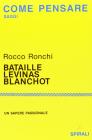 Bataille, L�vinas, Blanchot. Un sapere passionale