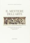 Il mestiere dell'arte. Introduzione alla storia delle tecniche artistiche