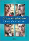 Come relazionarsi. Laboratorio di crescita personale e comunitaria vol.2