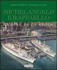 Michelangelo e Raffaello. La fine di un'epoca