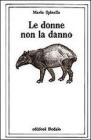 Le donne non la danno