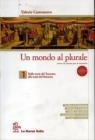 Un mondo al plurale. Per le Scuole superiori vol.1