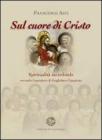 Sul cuore di Cristo. Spiritualit� sacerdotale secondo il pensiero di Guglielmo Giaquinta