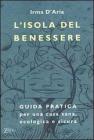 L' isola del benessere. Guida pratica per una casa sana, ecologica e sicura