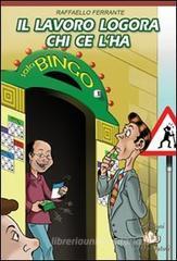 Il lavoro logora chi ce l'ha