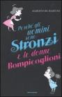 Perch� gli uomini sono stronzi e le donne rompicoglioni