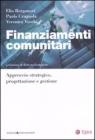 Finanziamenti comunitari. Approccio strategico, progettazione e gestione. eBook