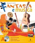 Fantasia e musica. Metodi e repertori strumentali. Musica contemporanea. Strumenti, forme e storia della musica. Con espansione online. Per la Scuola Media. Con 3 DV