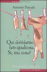 Qui dobbiamo fare qualcosa. S�, ma cosa?