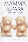 Mamma e pap� per sempre. Forever friends