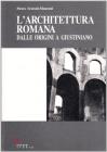 L' architettura romana. Dalle origini a Giustiniano
