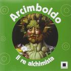 Arcimboldo. Il re alchimista