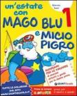 Un' estate con Mago Blu e Micio Pigro-Leggo con Topo Bi. Per la Scuola elementare