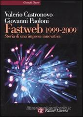 Fastweb 1999-2009. Storia di una impresa innovativa Fastweb 1999-2009. Storia di una impresa innovativa