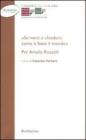 �Scrivere e chiedersi come � fatto il mondo.� Per Amelia Rosselli