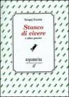 Stanco di vivere e altre poesie