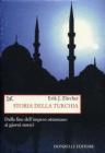 Storia della Turchia. Dalla fine dell'impero ottomano ai nostri giorni