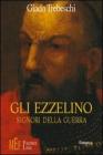 Gli Ezzelino, signori della guerra. Le vicende della dinastia degli Ezzelino da Romano