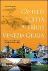 Castelli e citt� nel Friuli Venezia Giulia