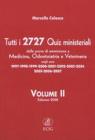 Tutti i 2727 quiz ministeriali. Prove di ammissione a medicina, odontoiatria, veterinaria negli anni 1997-2007 vol.2