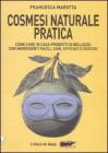 Cosmesi naturale pratica. Come fare in casa prodotti di bellezza con ingredienti facili, sani, efficaci e gustosi. eBook